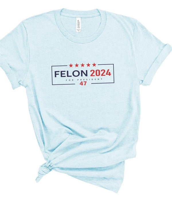 FELON 2024 GRAPHIC TEE