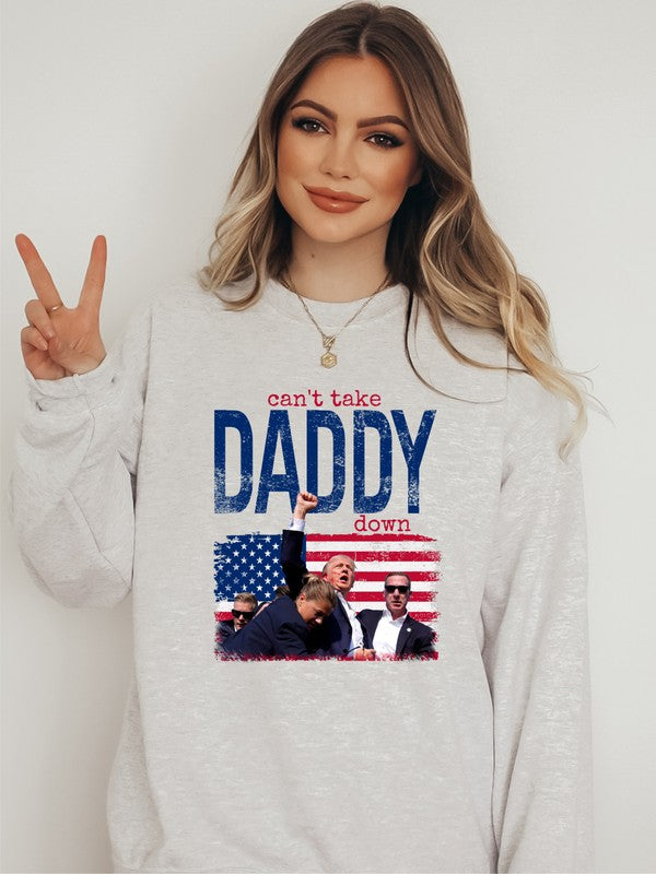 CAN'T TAKE DADDY DOWN GRAPHIC SWEATSHIRT