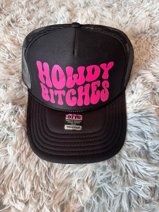 HOWDY B!TCHES TRUCKER HAT